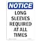Signmission OSHA Notice Sign, Long Sleeves Required At All Times, 18in X 12in Aluminum, 12" W, 18" H, Portrait OS-NS-A-1218-V-14045 - alternate 1